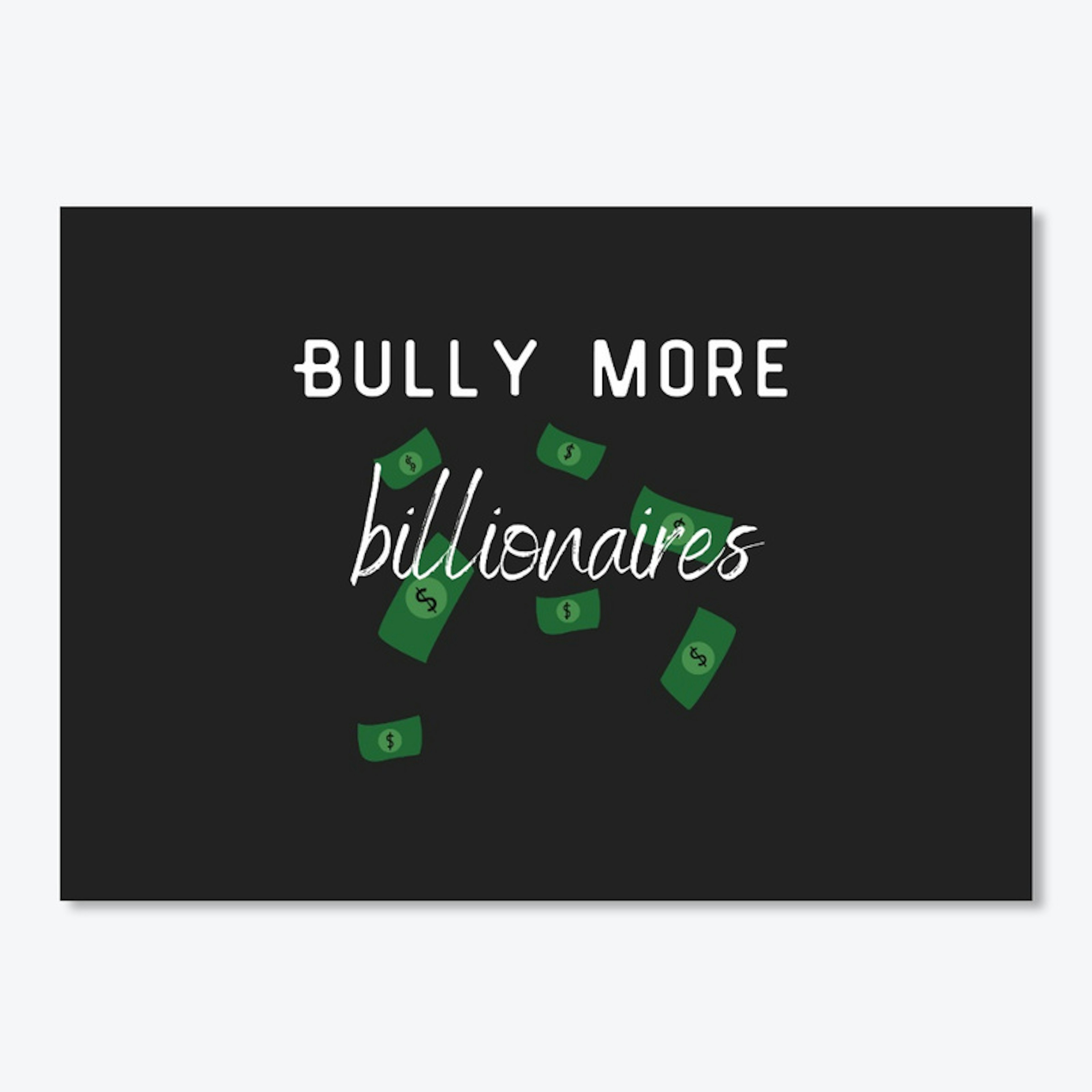 Bully More Billionaires