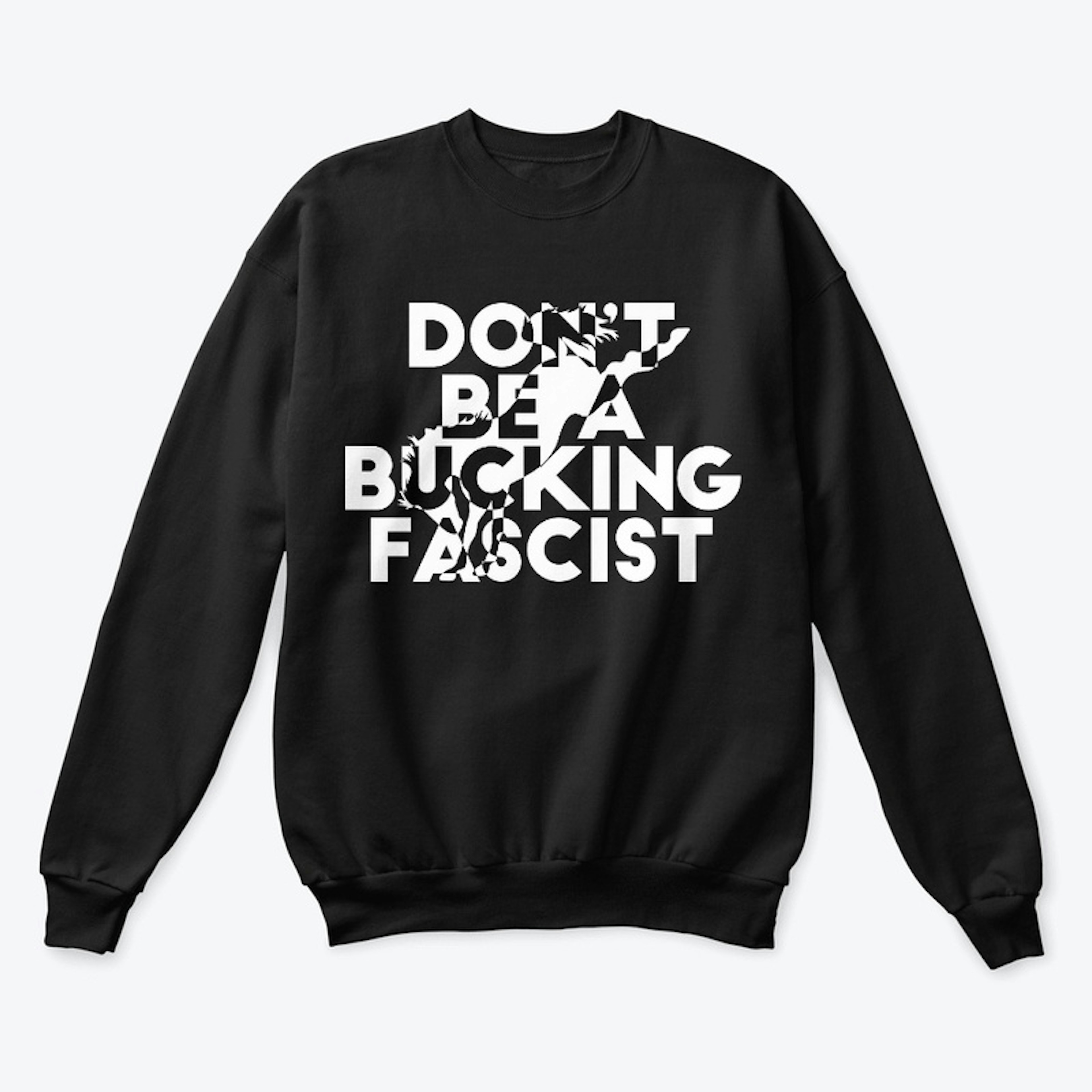 Don't Be A Bucking Fascist