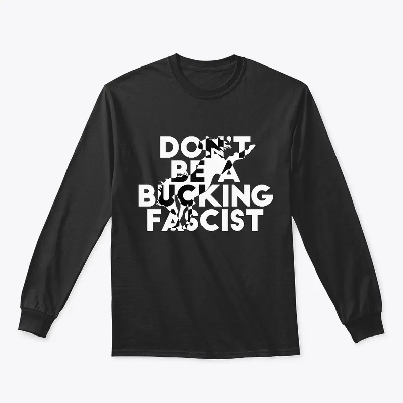 Don't Be A Bucking Fascist